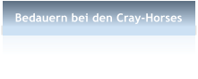 Bedauern bei den Cray-Horses
