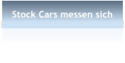 Stock Cars messen sich