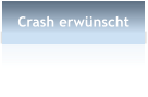 Crash erwnscht