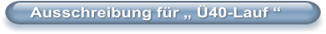 Ausschreibung f�r � �40-Lauf �