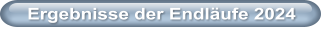 Ergebnisse der Endl�ufe 2024