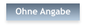 Ohne Angabe
