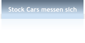 Stock Cars messen sich