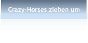 Crazy-Horses ziehen um