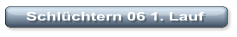Schl�chtern 06 1. Lauf